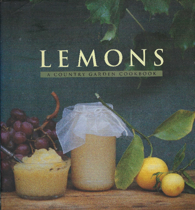 Lemons A Country Garden Cookbook