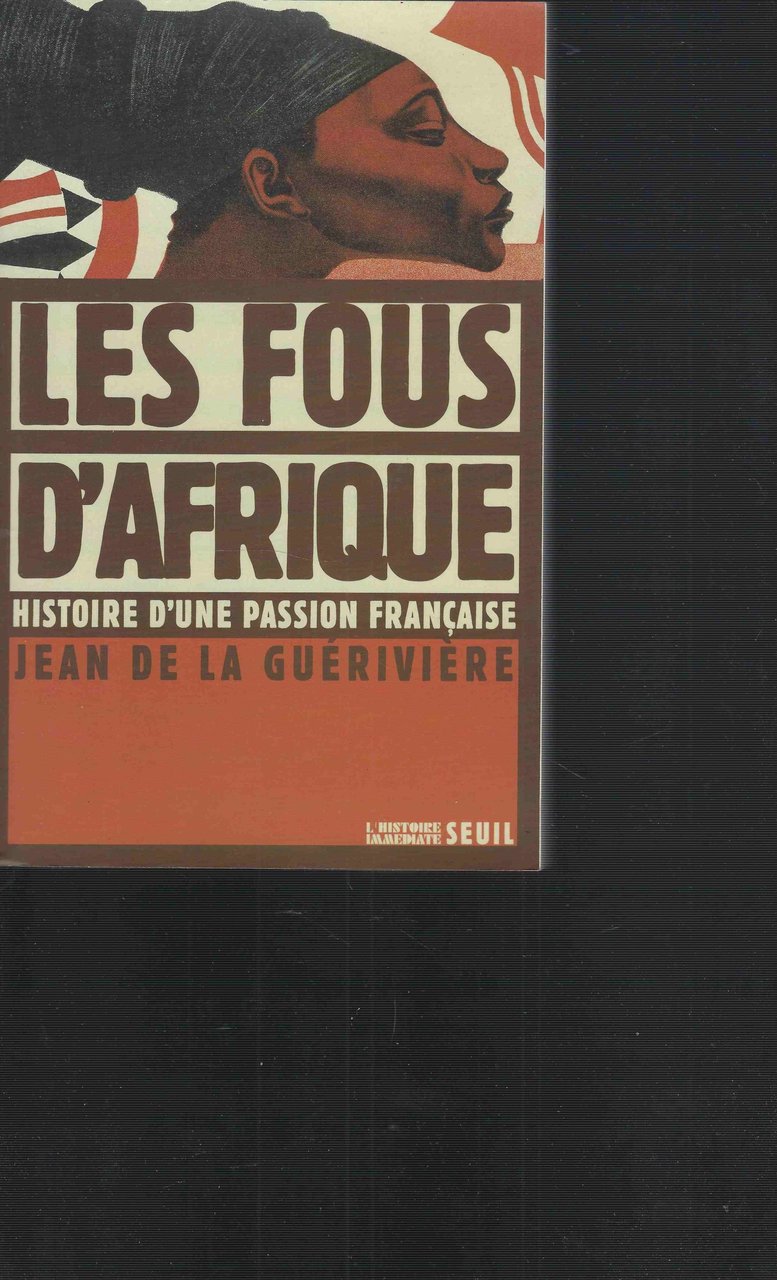 Les Fous d'Afrique. Histoire d'une passion française | Immagine principale