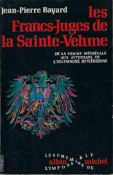 Les Francs-Juges De La Sainte-Vehme. De La Vehme ,Medievale Aux …