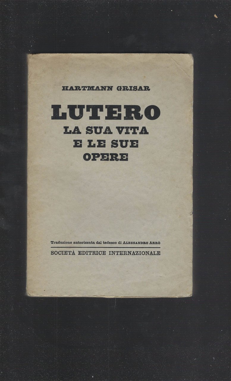 Lutero La Sua Vita E Le Sue Opere