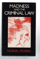 Madness And Th Criminal Law