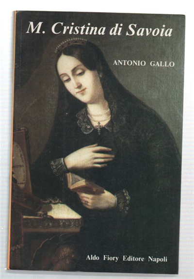 Maria Cristina Di Savoia. La Santa Regina Di Napoli