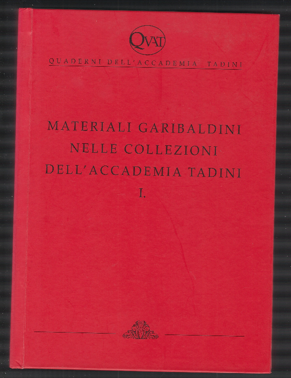 Materiali Garibaldini Nelle Collezioni Dell'accademia Tadini 1.