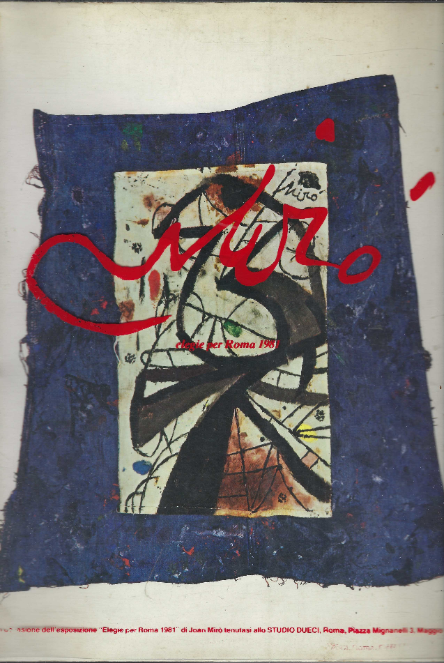 Mirò. Elegie Per Roma 1981
