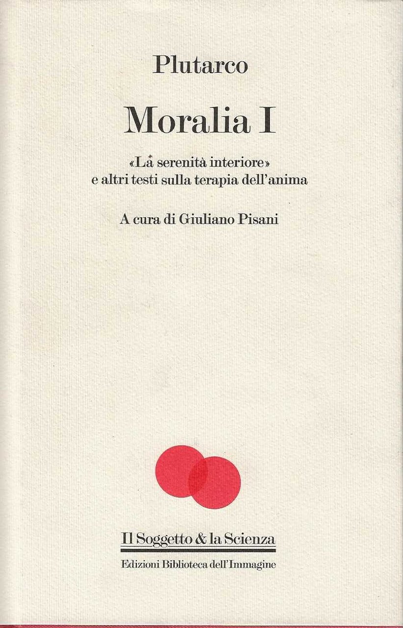 Moralia I E Ii "La Serenità Interiore" E Altri Testi …