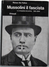 Mussolini Il Fascista. La Conquista Del Potere 1921-1925