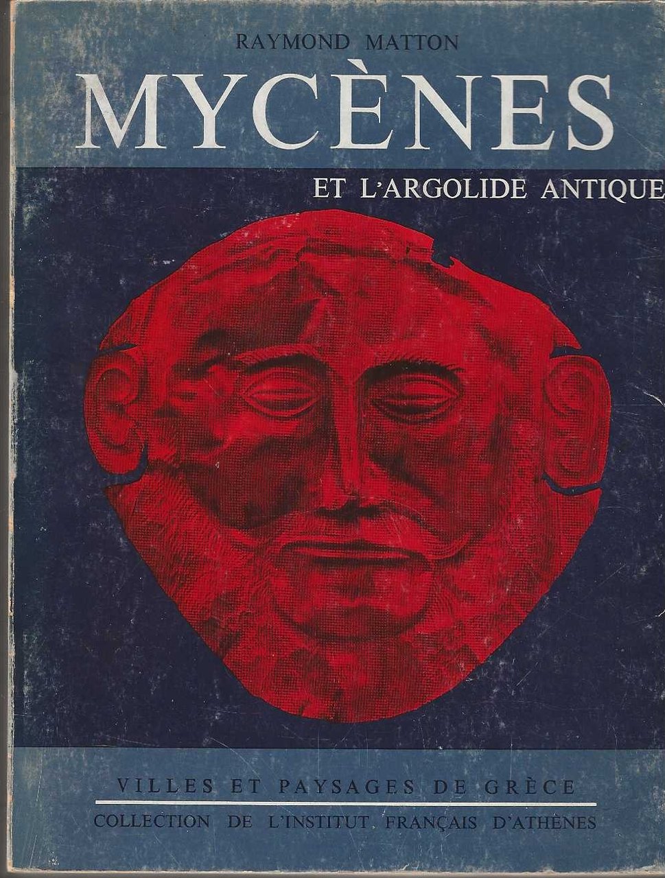 Mycènes et l' Argolide antique