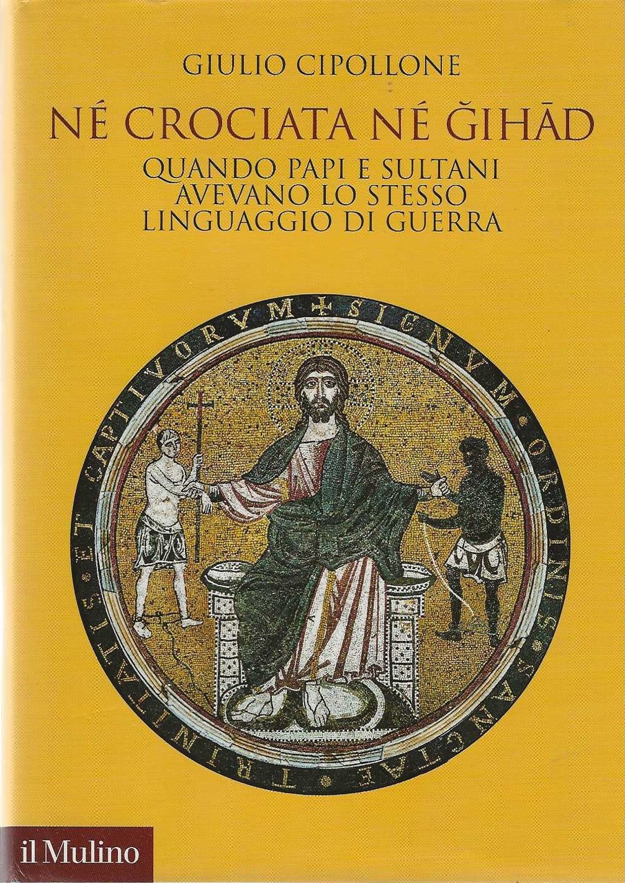 Né crociate né gihad. Quando papi e sultani avevano lo …