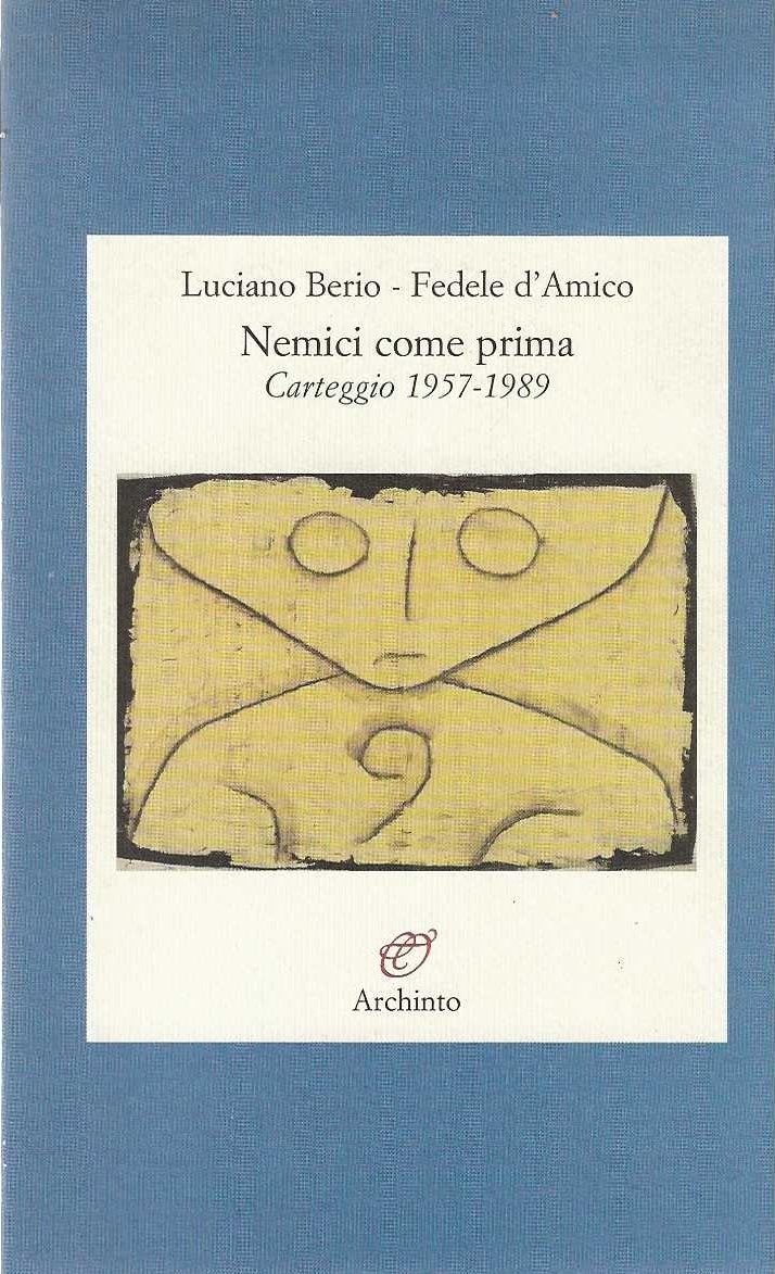 Nemici come prima . Carteggio 1957 -1989