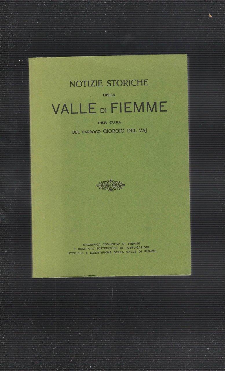 Notizie Storiche Della Valle Di Fiemme