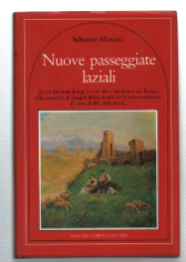 Nuove Passeggiate Laziali. Storia E Paesaggi Da Riscoprire. Brevi Itinerari …