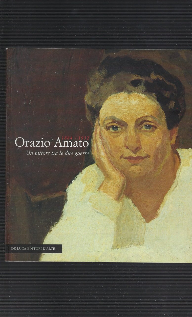 Orazio Amato- Un Pittore Tra Le Due Guerre