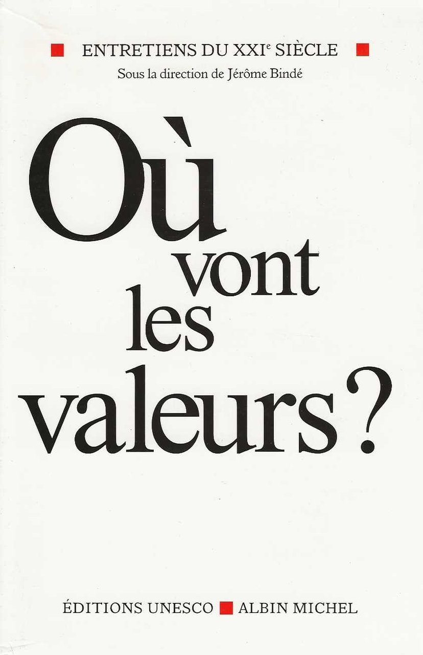 Où vont les valeurs ? Entretiens du XXI siecle. II …