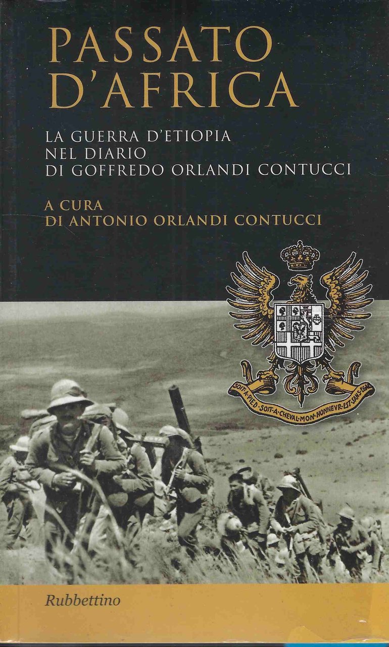 Passato d'Africa.La guerra d' Etiopia nel diario di Goffredo Orlandi …