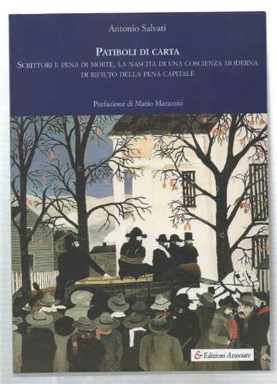 Patiboli Di Carta. Scrittori E Pena Di Morte, La Nascita …