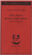 "Per Favore, Mi Lasci Nell'ombra". Interviste 1950-1972