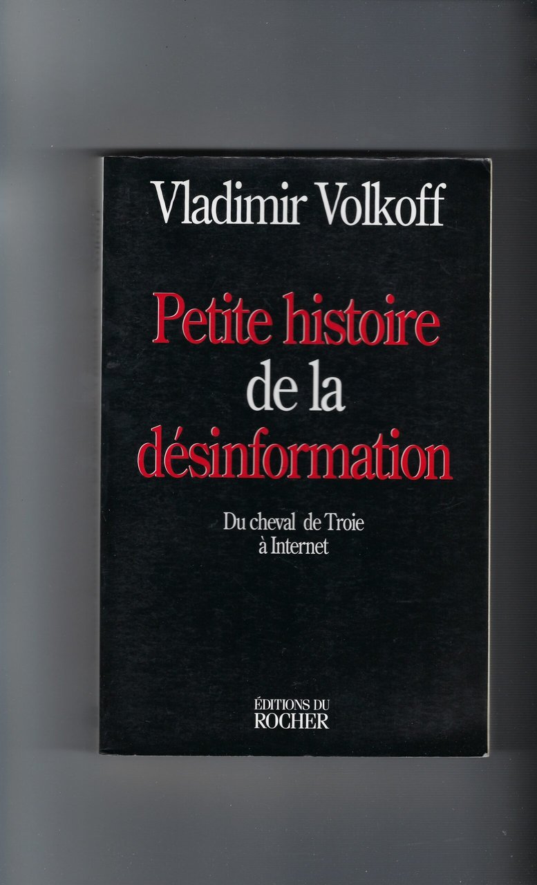 Petite Histoire De La Désinformation