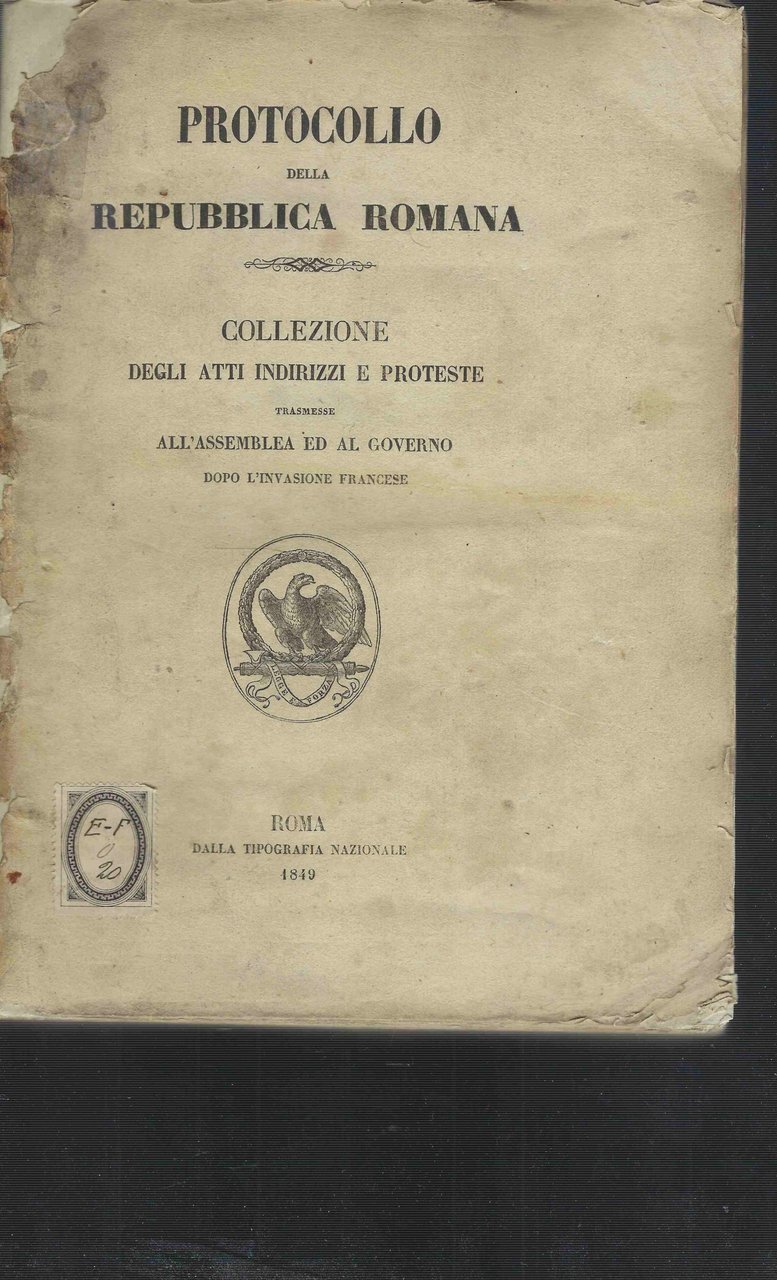 Protocollo della Repubblica Romana. Collezione degli atti indirizzi e proteste …