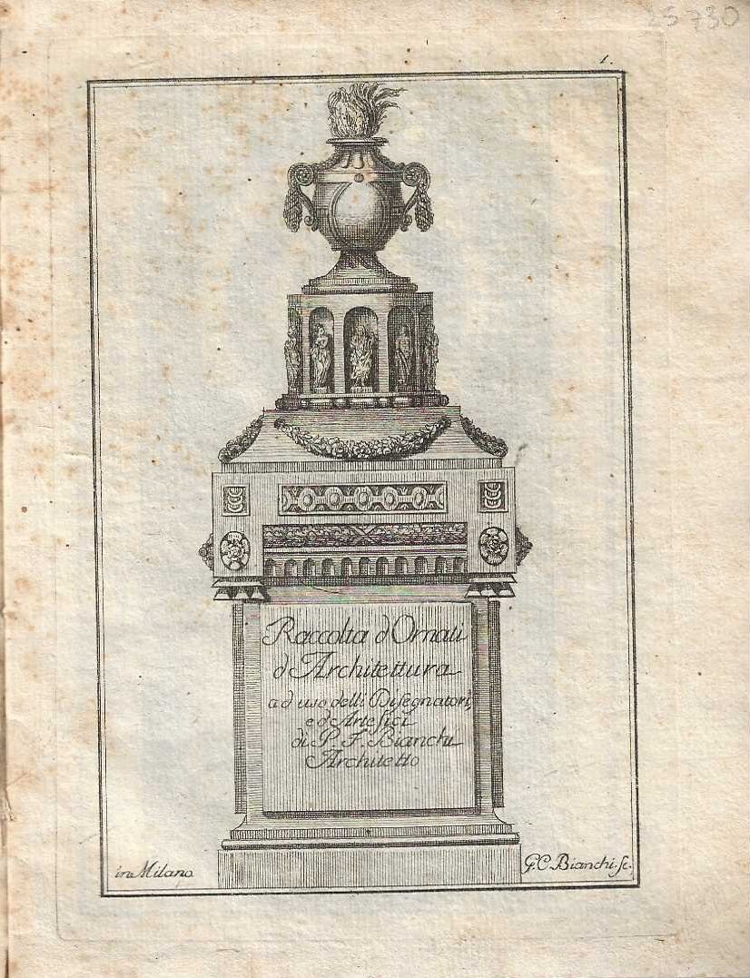 Raccolta d' Ornati d' Architettura ad uso dei Disegnatori, e …