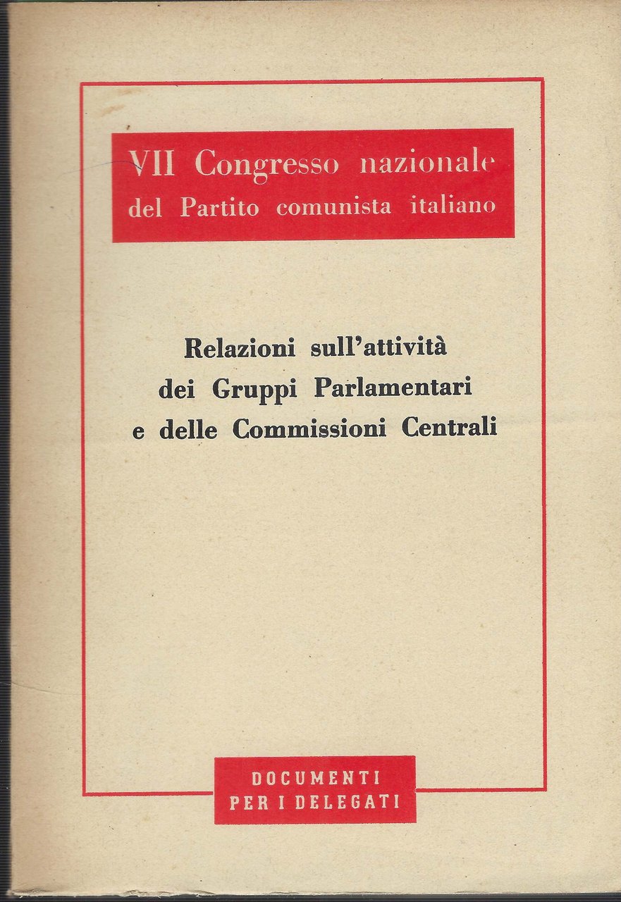 Relazioni Sull'attività Dei Gruppi Parlamentari E Delle Commissioni Centrali