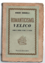 Romanticismo Velico. Ricordi Di Guerra, Di Mare E Di Caccia