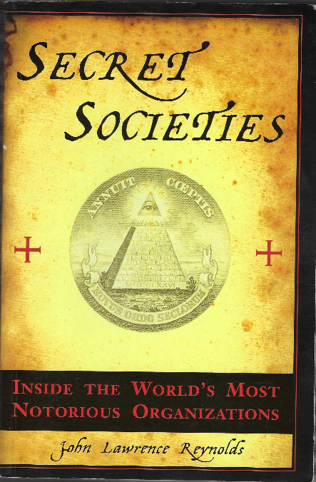 Secret Societies - Inside The World's Most Notorious Organizations