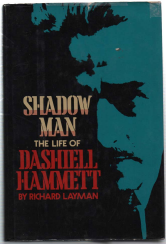 Shadow Man. The Life Of Dashiell Hammett