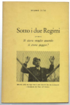 Sotto I Due Regimi. Ovvero Si Stava Meglio Quando Si …