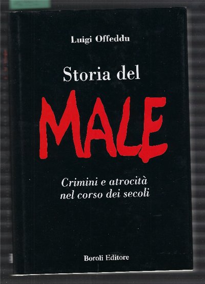 Storia Del Male Crimini E Atrocità Nel Corso Dei Secoli
