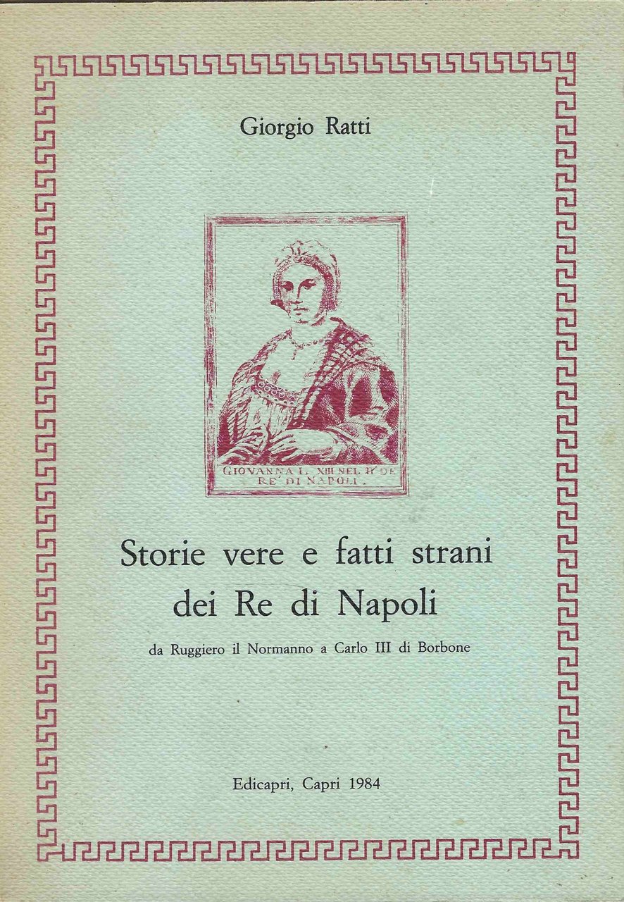 Storie vere e fatti strani dei Re di Napoli, da …