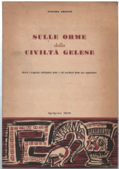 Sulle Orme Della Civiltà Gelese. Scavi E Scoperte Nell'antica Gela …