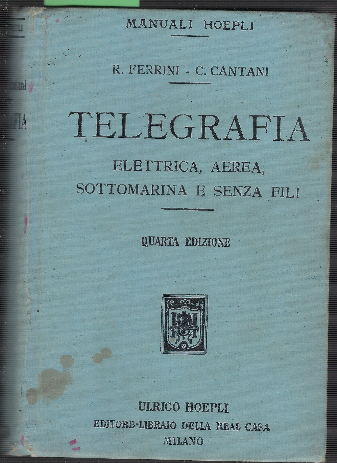 Telegrafia - Elettrica,Aerea,Sottomarina E Senza Fili