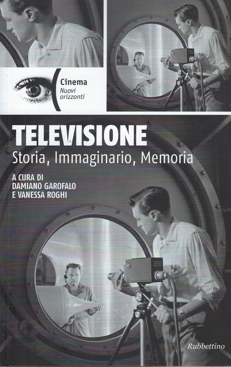 Televisione Storia,Immaginario, Memoria
