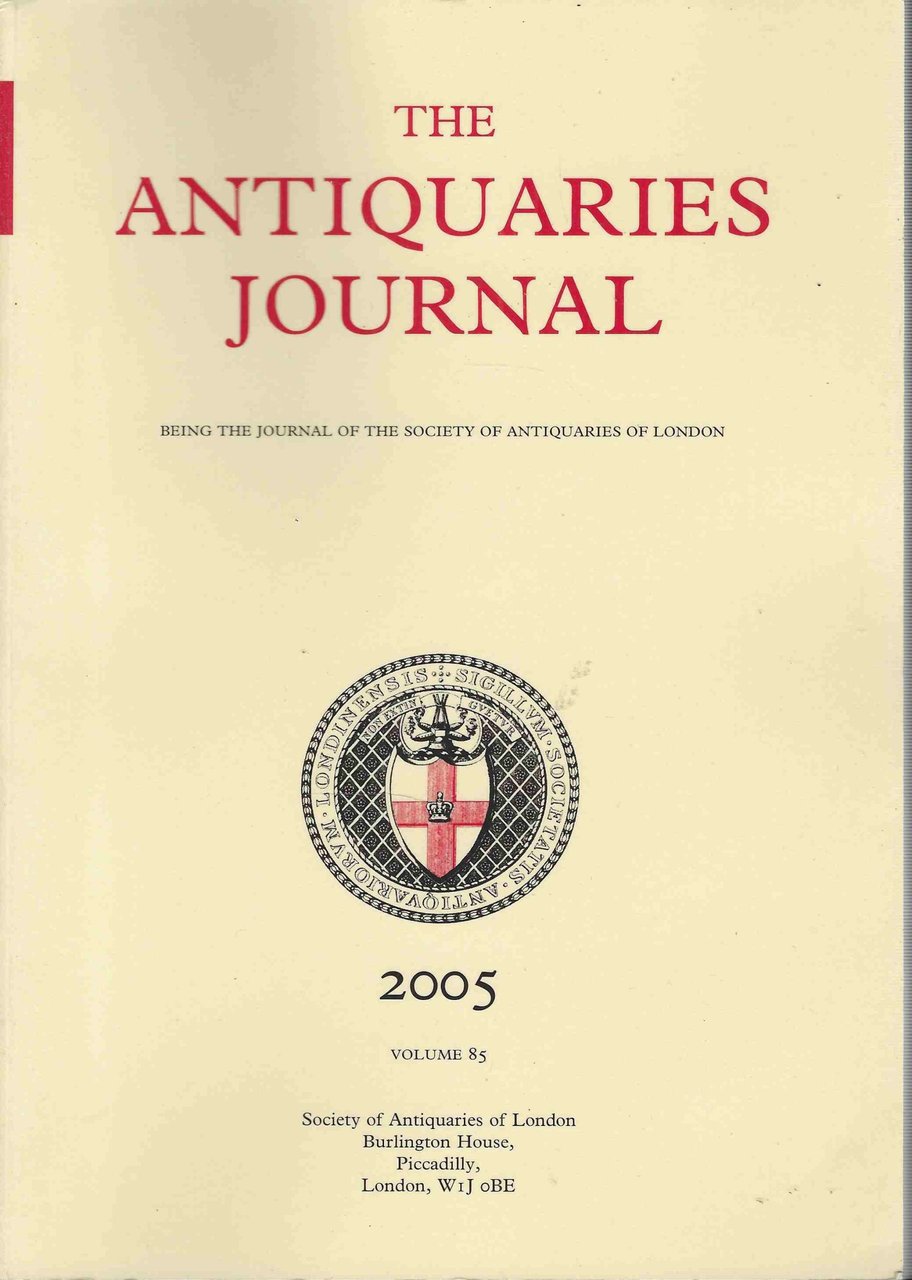 The Antiquaries Journal. vol. 85 2005 | Immagine principale