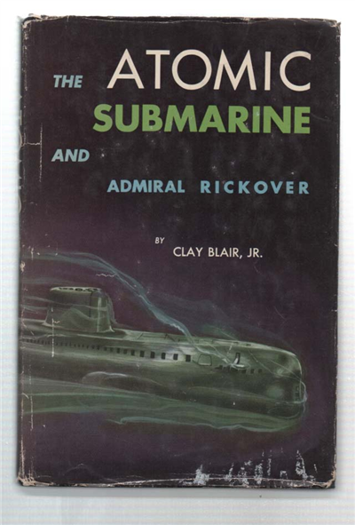 The Atomic Submarine And Admiral Rickover