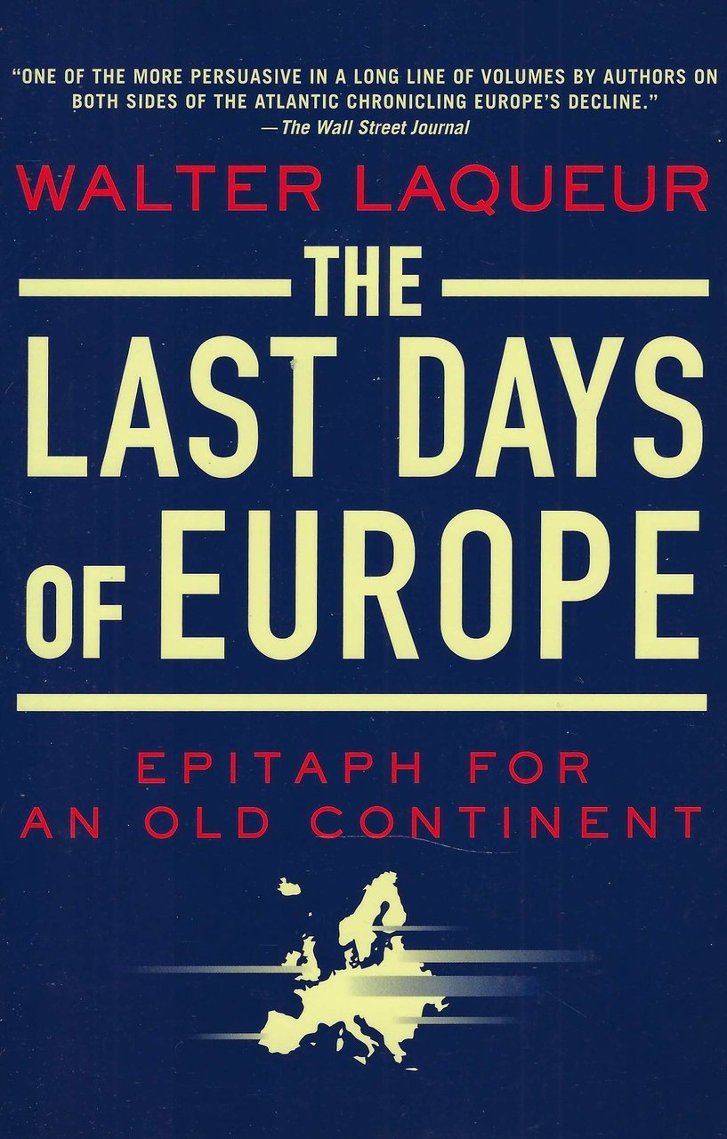 The Last Days Of Europe. Epitaph For An Old Continent