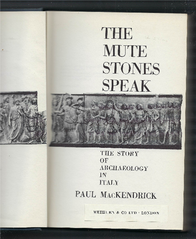 The Mute Stones Speak The Story Of Archaeology In Italy