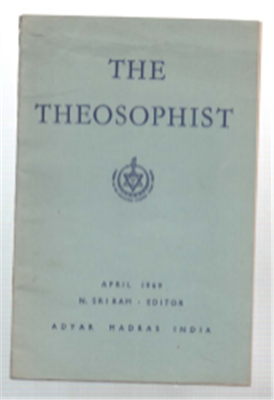 The Theosophist April 1969 Vol.90 No.7