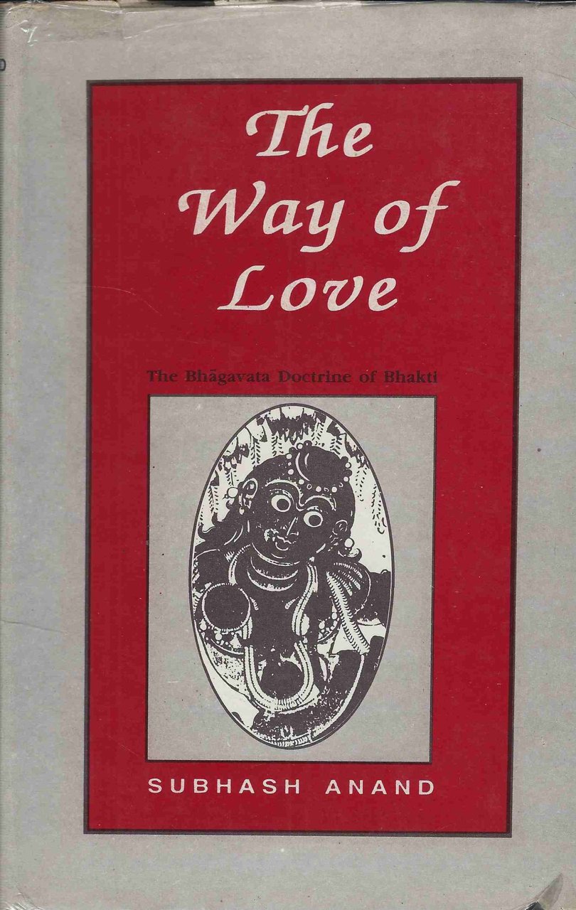 The Way Of Love : The Bhagavata Doctrine Of Bhakti