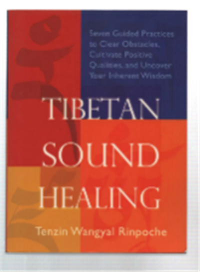 Tibetan Sound Healing. Seven Guided Practices To Clear Obstacles, Cultivate …