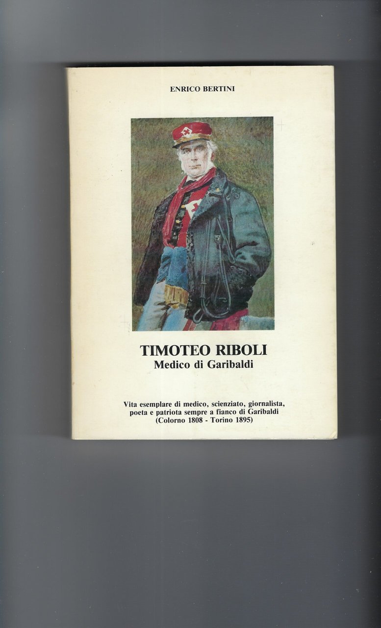 Timoteo Riboli - Medico Di Garibaldi