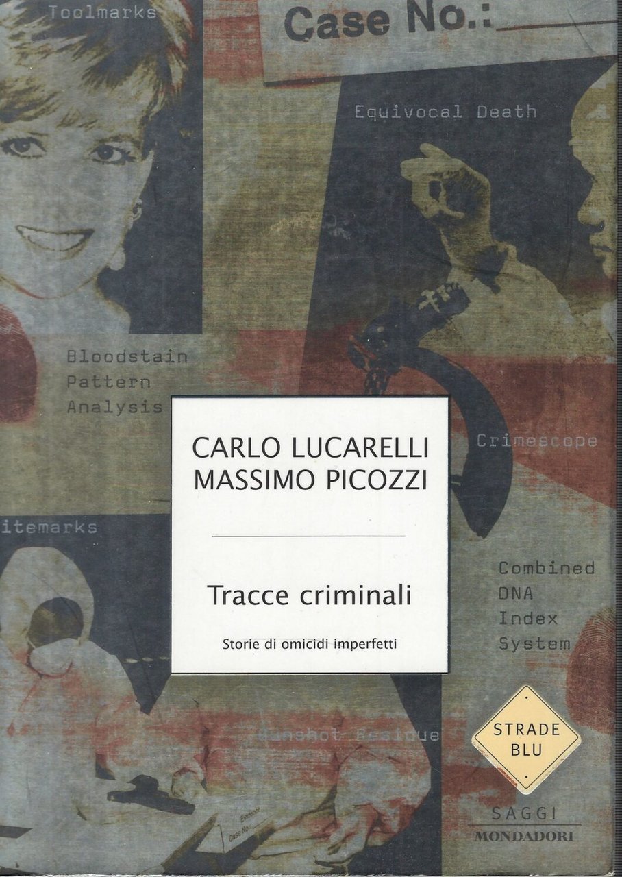 Tracce Criminali . Storie Di Omicidi Imperfetti