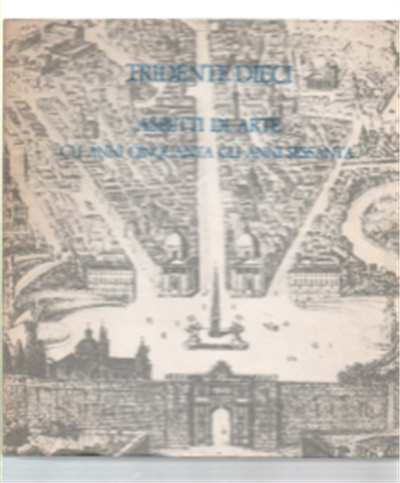 Tridente Dieci. Aspetti Di Arte. Gli Anni Cinquanta, Gli Anni …