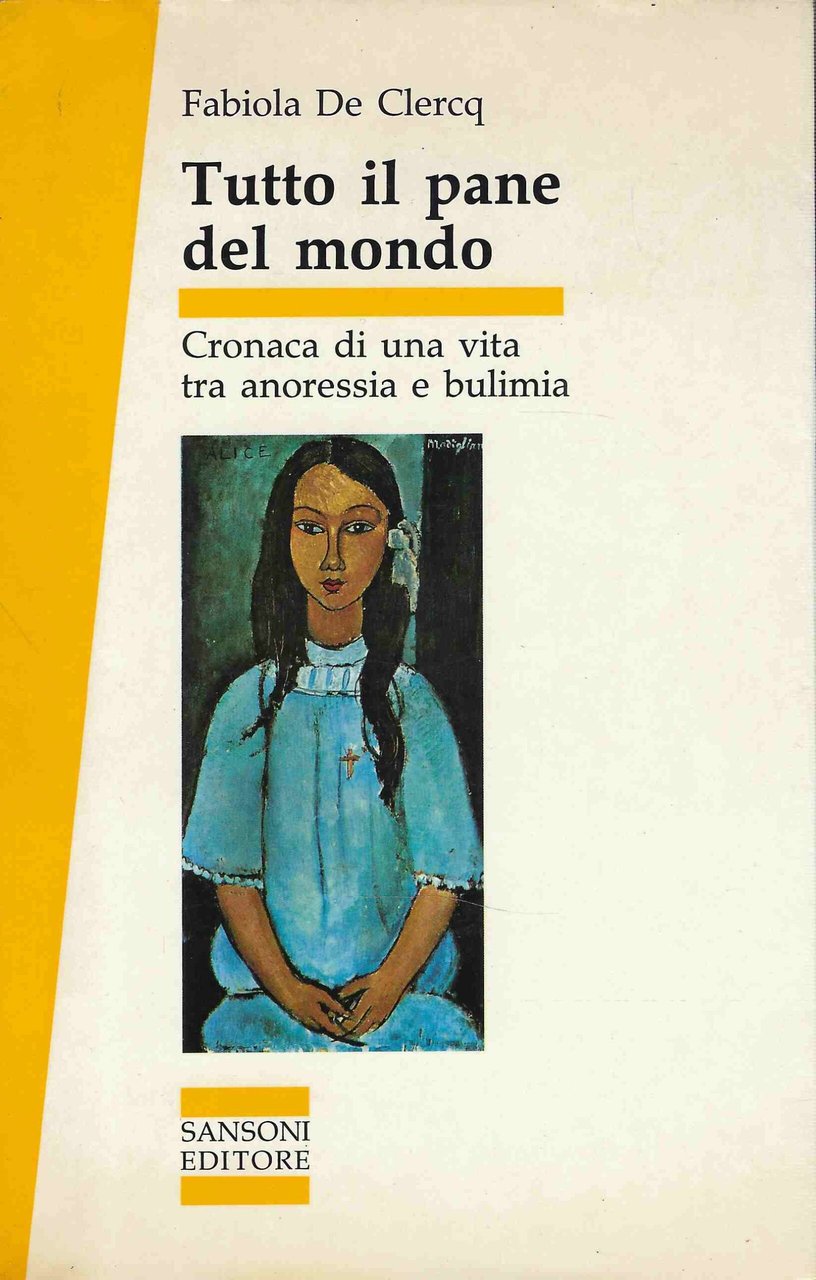 Tutto il pane del mondo. Cronaca di una vita tra …