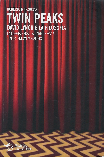 Twin Peaks : David Lynch E La Filosofia,La Loggia Nera, …