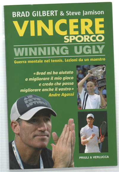Vincere Sporco. Winning Ugly. Guerra Mentale Nel Tennis. Lezioni Da …