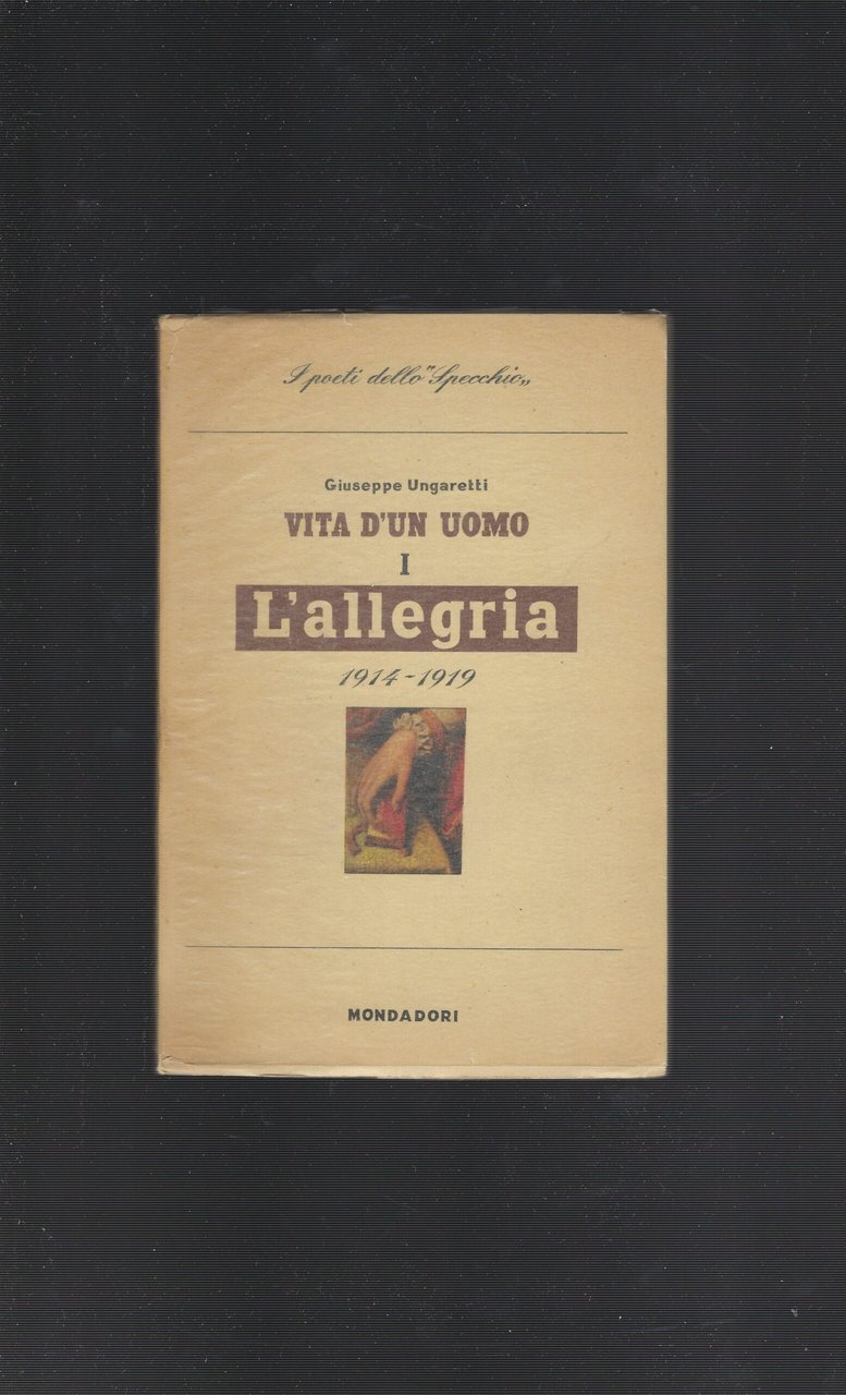 Vita D'un Uomo I- L'allegria 1914-1919