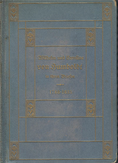 Wilhelm Und Caroline Von Humboldt In Ihren Briefen 1788-1835