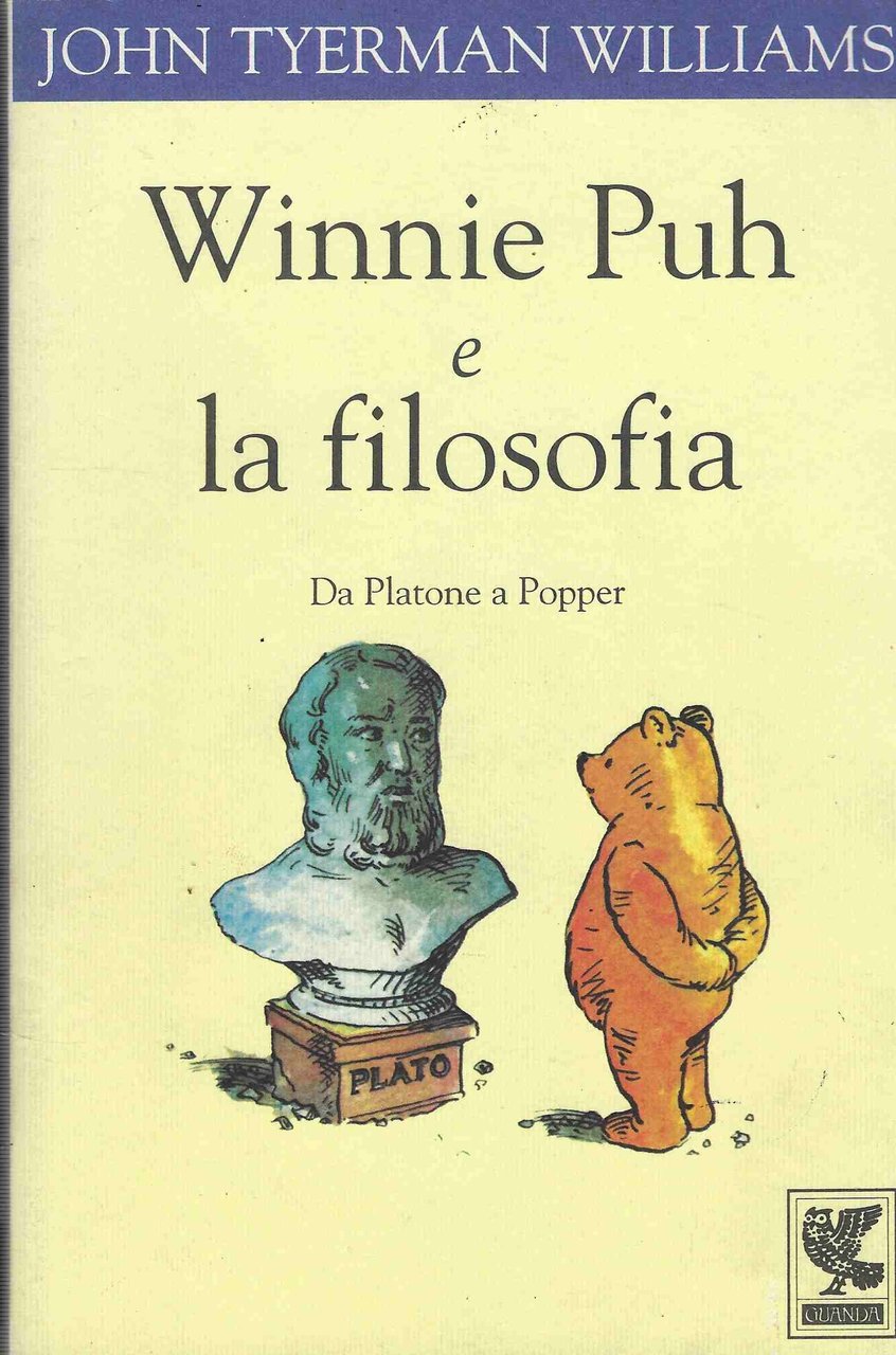 Winnie Puh E La Filosofia : Da Platone A Popper