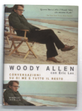 Woody Allen Con Eric Lax. Conversazioni Su Di Me E …